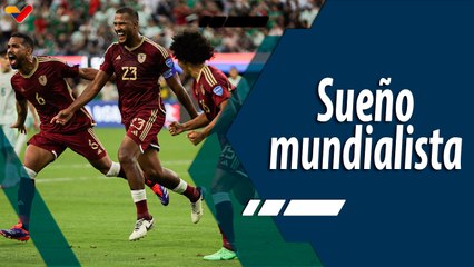 Tiempo Deportivo | Cada vez más cerca del sueño mundialista
