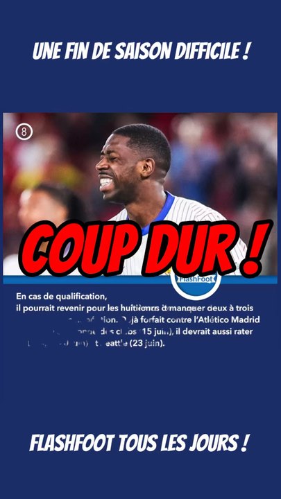 🚨 Coup dur ! Dembélé pourrait être absent plus longtemps que prévu à cause de sa blessure