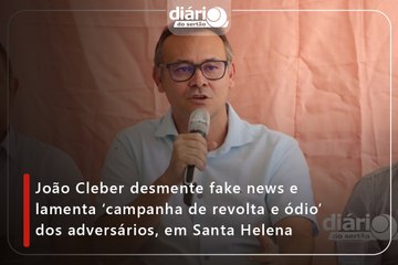 João Cleber desmente fake news e lamenta ‘campanha de revolta e ódio’ dos adversários, em Santa Helena