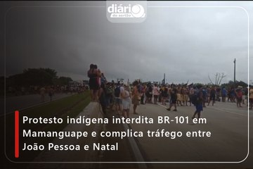 Protesto indígena interdita BR-101 em Mamanguape e complica tráfego entre João Pessoa e Natal