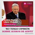 ‘No tengo opinión sobre audios de Gertz’