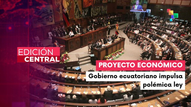 Analistas advierten riesgos ante nueva Ley de Solidaridad Nacional de Ecuador