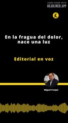 Editorial | En la fragua del dolor, nace una luz