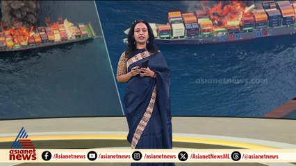 'കപ്പൽ ഇപ്പോഴും കത്തികൊണ്ടിരിക്കുകയാണ്, എത്ര കണ്ടെയ്നറുകൾ വെള്ളത്തിൽ വീണുവെന്നറിയില്ല'; കമാൻഡർ അതുൽ