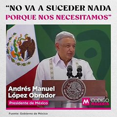 “No va a suceder nada porque nos necesitamos”