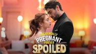 Accidentally Pregnant Forever Spoiled Full
