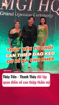 Thanh Thuỷ và Thuỳ Tiên đối lập về can thiệp thẩm mỹ