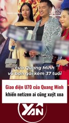 Giao diện U70 của Quang Minh khiến ai cũng trầm trồ