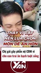 Chị gái gây phẫn nộ vì cho con trai ăn bạch tuộc sống