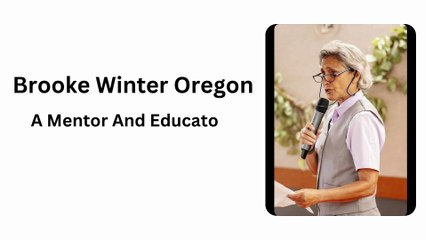 Brooke Winter Oregon - A Mentor And Educator