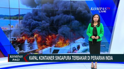 Kronologi Kapal Kontainer Meledak di India, 1 WNI Dilaporkan Hilang