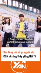 Sơn Tùng nói về gu người yêu CĐM thấy y hệ Hải Tú