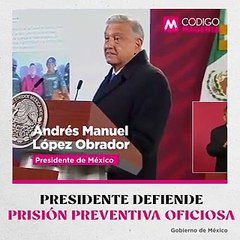 Presidente defiende prisión preventiva oficiosa… otra vez
