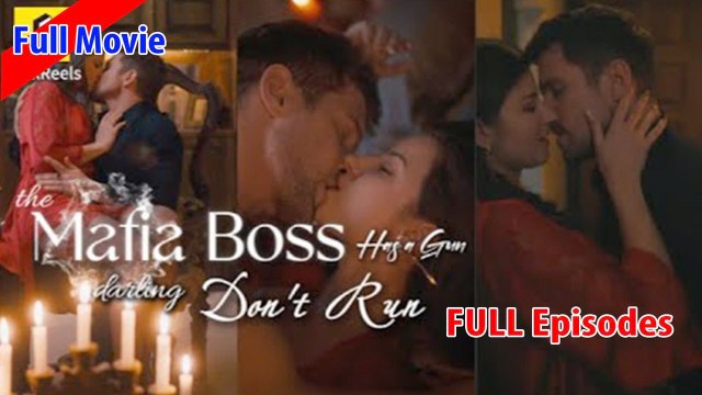 The Mafia Boss Has A Gun Darling Don't Run Full Movie