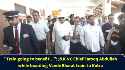 “Train going to benefit…”: J&K NC Chief Farooq Abdullah while boarding Vande Bharat train to Katra