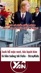 Jack mặc vest và để tóc màu bạch kim là CĐM liên tưởng đến người này