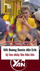 Dương Domic và Erik bị fan nhảy lên hôn lén