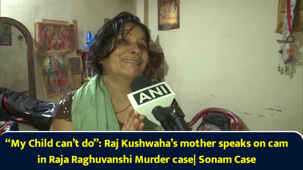 “My Child can’t do”: Raj Kushwaha’s mother spea...