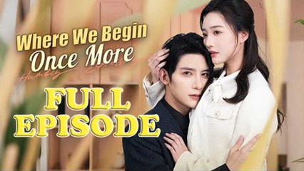 Where We Begin Once More FULL