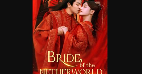 Bride of the Netherworld: A Captivating Chinese Drama 👻