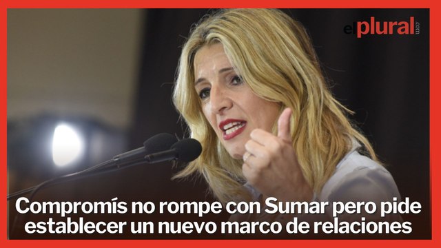 Compromís evita ruptura con Sumar pero pide establecer un nuevo marco de relaciones