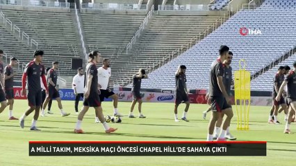 A Milli Takım, Meksika maçı öncesi Chapel Hill'de sahaya çıktı