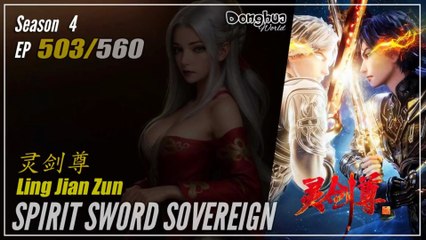 Spirit Sword Sovereign Season 4 EP 503 (603) 灵剑尊 Ling Jian Zun |  Donghua - 1080P