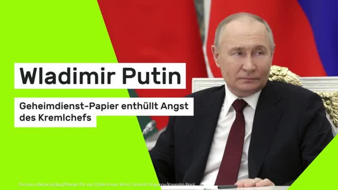 Wladimir Putin: Geheimdienst-Papier enthüllt Angst des Kremlchefs
