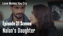 Nalan's Daughter İs Also Not Particularly Happy With This All - Love Makes You Cry