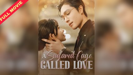 A Sugared Cage Called Love (2025) - Full Movie