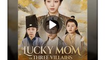 LUCKY MOM OF THREE VILLAINS