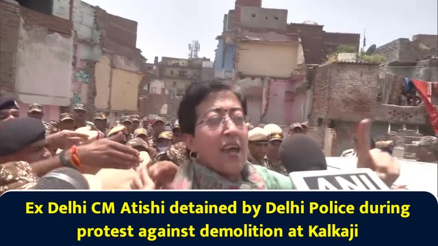 Ex Delhi CM Atishi detained by Delhi Police during protest against demolition at Kalkaji