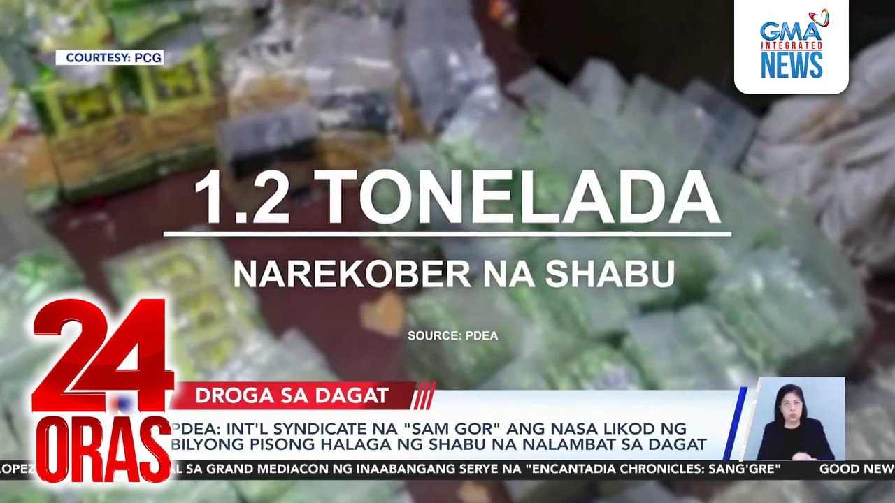 PDEA - Int'l syndicate na "Sam Gor" ang nasa likod ng bilyong pisong halaga ng shabu na nalambat sa dagat | 24 Oras
