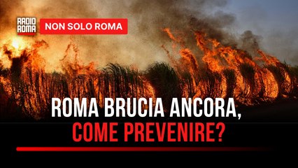 Roma brucia ancora, ma l'amministrazione previene