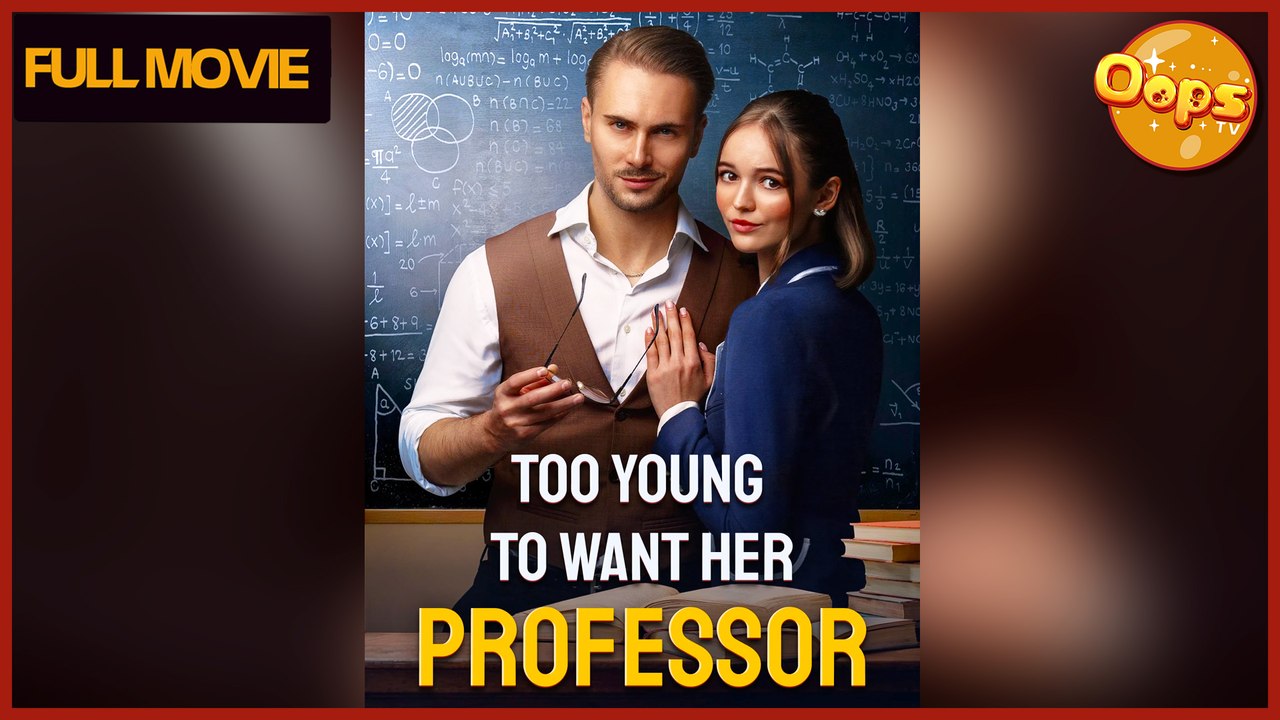 Too Young to Want her Professor Full Movie (TV Mini Series 2025) - My Drama - Short Drama - Short Film Drama | Emotional & Powerful Stories 2025