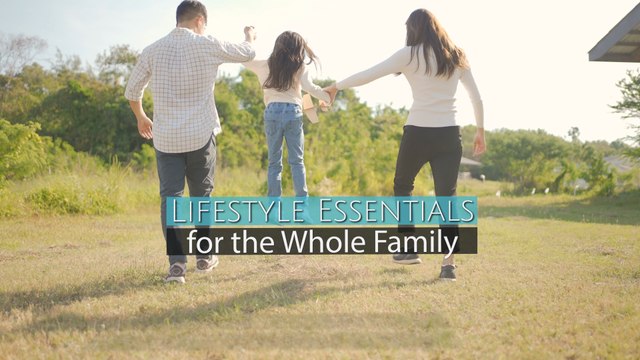 Four Family-Friendly Lifestyle Essentials