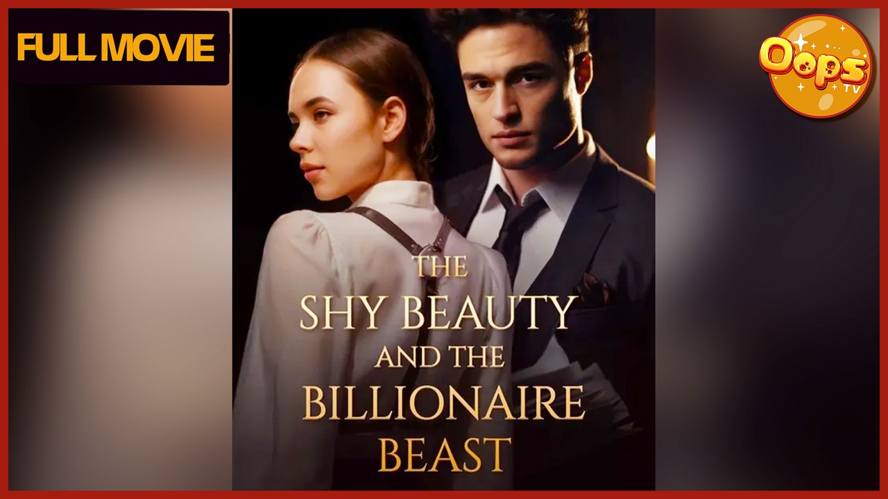 The Shy Beauty and the Billionaire Beast Full Movie (TV Mini Series 2025) - My Drama - Short Drama - Short Film Drama | Emotional & Powerful Stories 2025