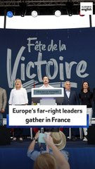 Europe’s far-right leaders gather in France