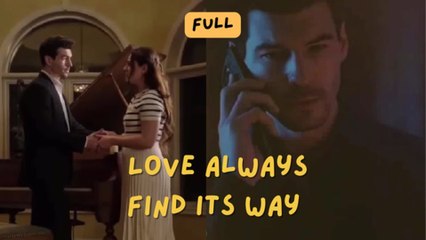 Love Always Find its Way Full Episode