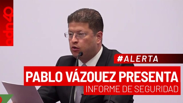 🚨¡Última Hora! Pablo Vazquez presenta informe de seguridad de la CDMX