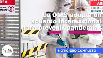 La OMS adopta un acuerdo internacional para prevenir pandemias | 253 |  09 al 15 de junio de 2025