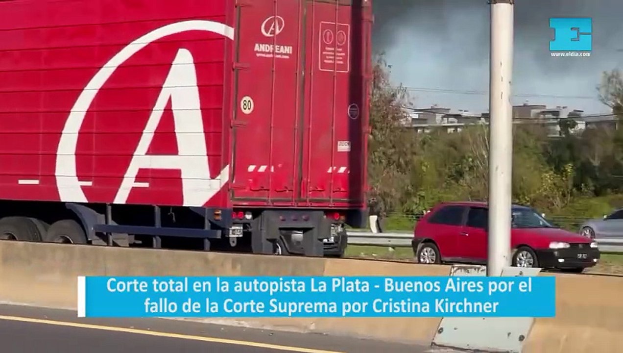 Corte total en la autopista La Plata - Buenos Aires por el fallo de la Corte Suprema por Cristina Kirchner