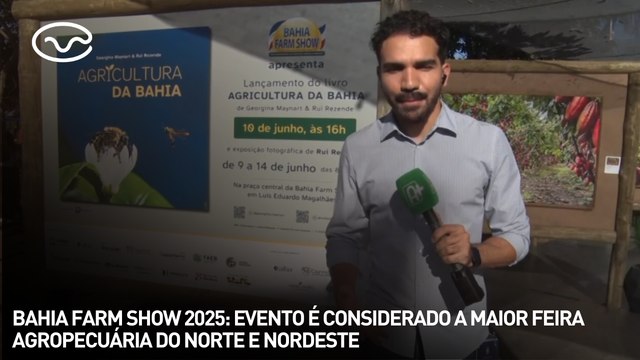 Bahia Farm Show 2025: evento é considerado a maior feira agropecuária do norte e nordeste