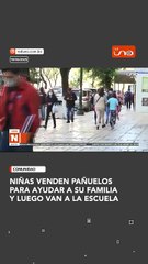 Niñas venden pañuelos para ayudar a su familia y luego van a la escuela