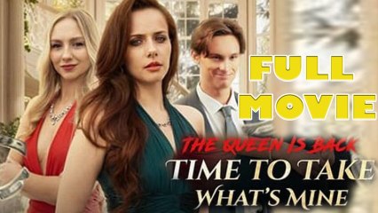 The Queen Is Back Time To Take Whats Mine - Full Movie