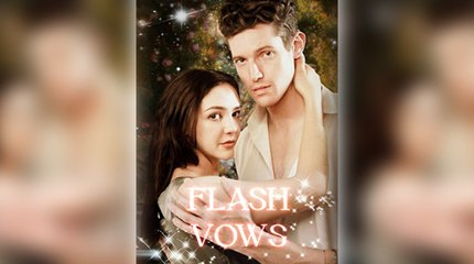 Flash Vows (2025) - Full Movie Billionaire, Short Drama