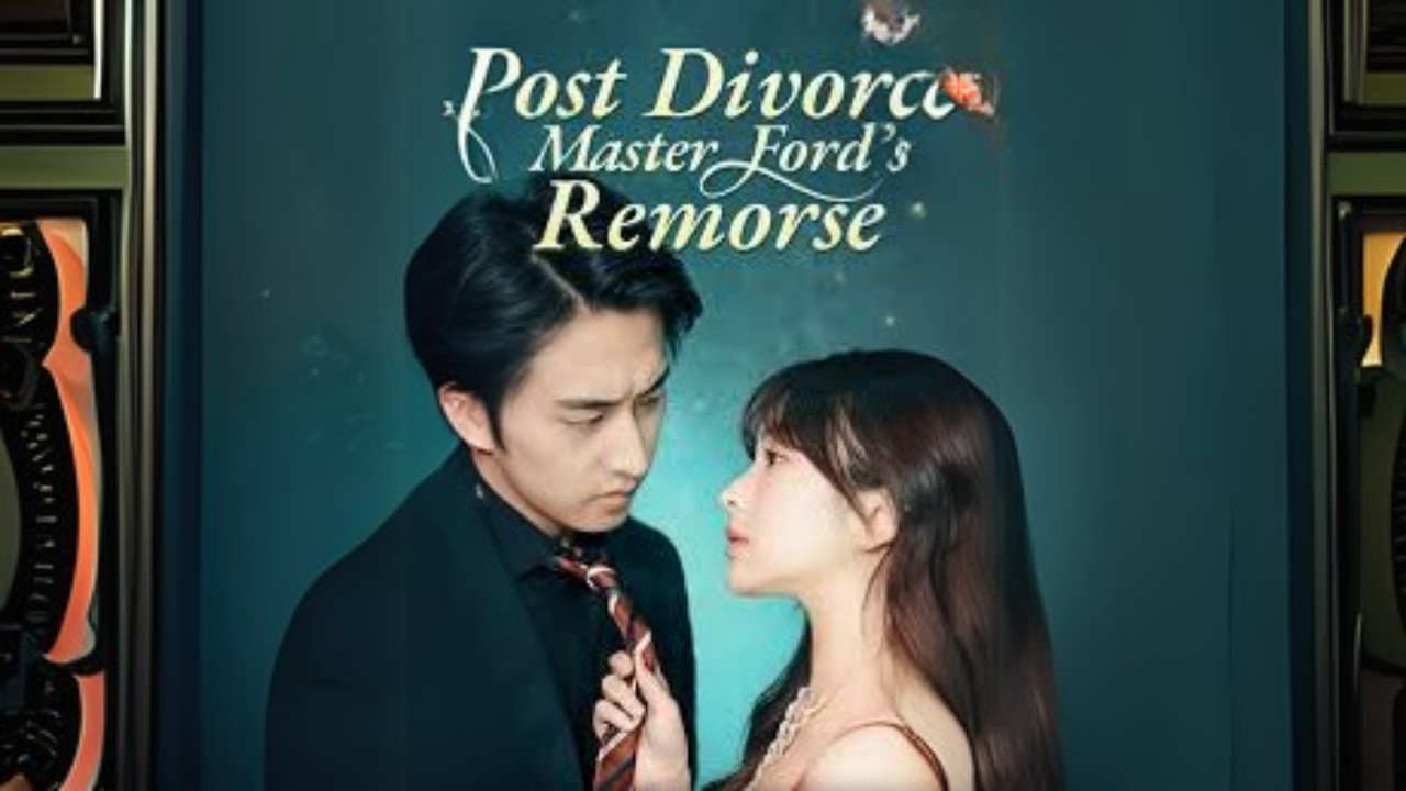 Post Divorce, Master Ford's Remorse Gshort  - Chinese drama