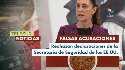 Presidenta de México desmintió afirmaciones que la acusaban de alentar manifestaciones violentas en EE.UU.