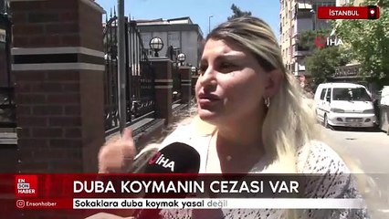 Sokaklara duba koymak yasal değil: Cezası var