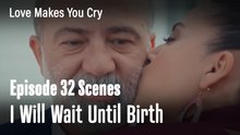 I Will Wait Until Birth - Love Makes You Cry